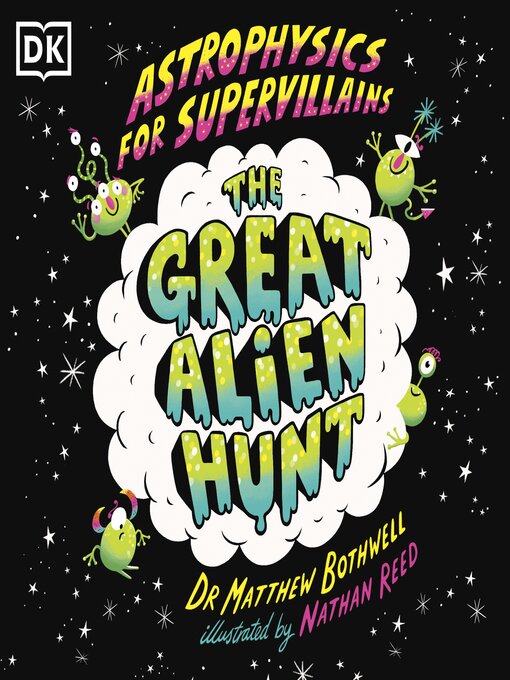 Title details for Astrophysics for Supervillains 2 the Great Alien Hunt by Matthew Bothwell - Wait list